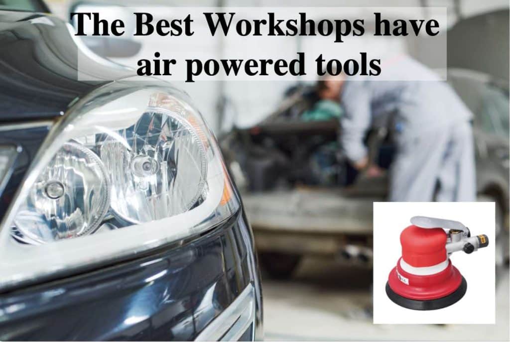 The Best Workshops have air powered tools