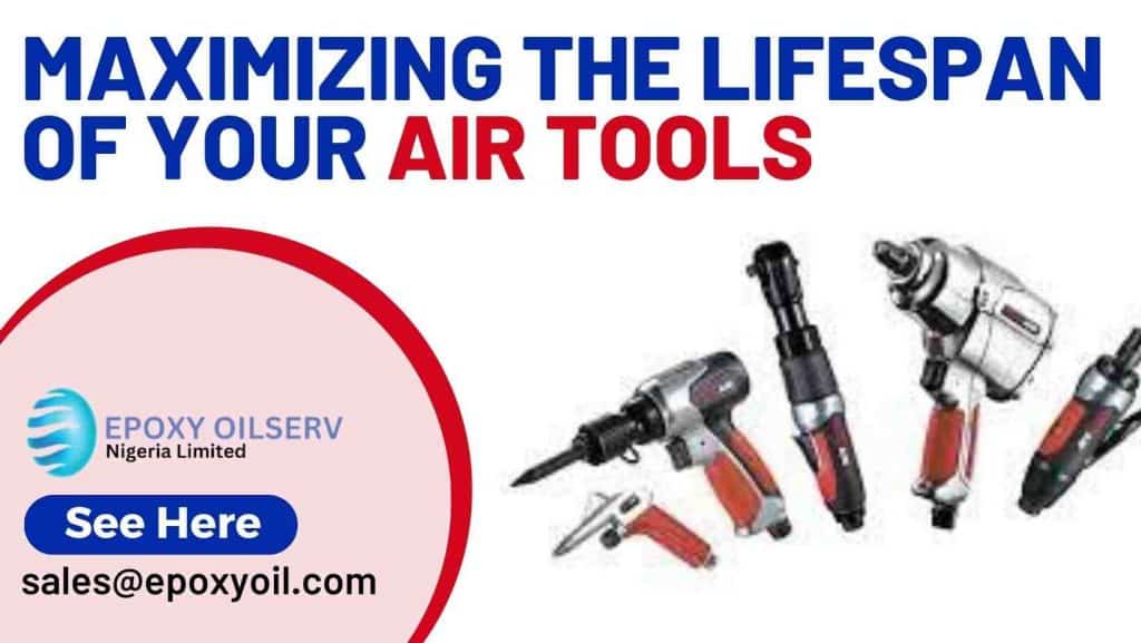 Maximizing the Lifespan of Your Air Tools