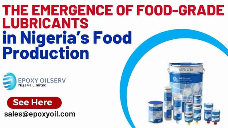The Emergence of Food-Grade Lubricants in Nigeria’s Food Production